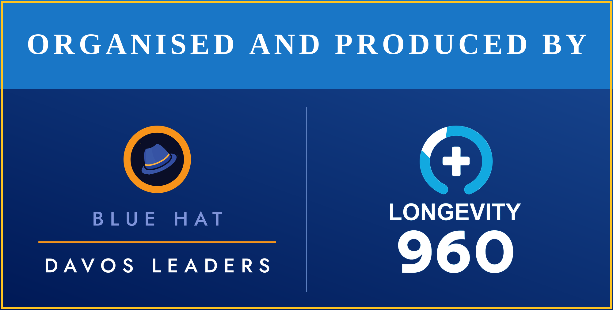 Organised and Produced by — Blue Hat Davos Leaders and Longevity 960